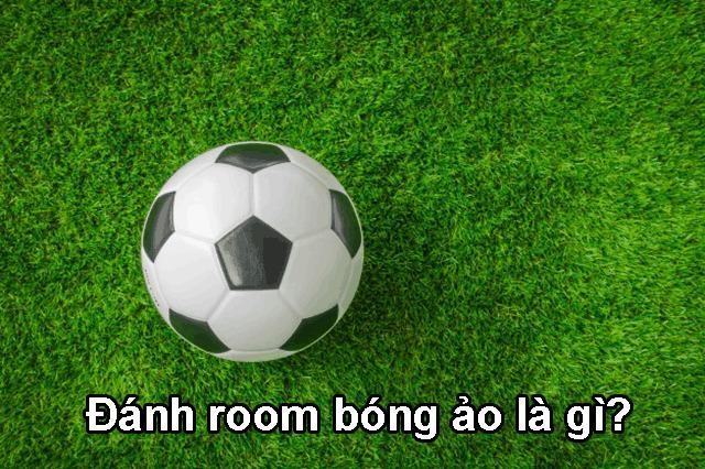 Tại sao nên chọn đánh room bóng ảo?