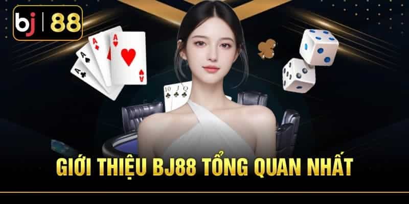 Một số thông tin giới thiệu BJ88 tổng quan dành cho cược thủ cá cược